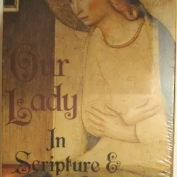 Our Lady In Scripture & Tradition