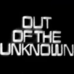 Out of the unknown