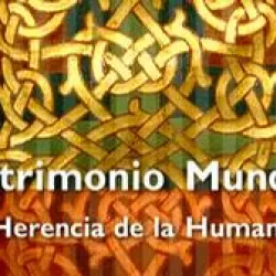 Patrimonio mundial: Herencia de la humanidad