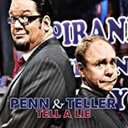 Penn & Teller Tell a Lie