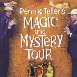 Penn & Teller's Magic and Mystery Tour