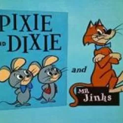 Pixie and Dixie and Mr. Jinks