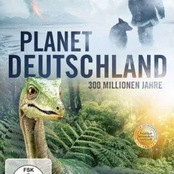 Planet Deutschland - 300 Millionen Jahre