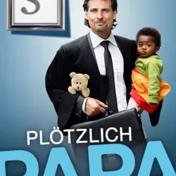 Plötzlich Papa – Einspruch abgelehnt!