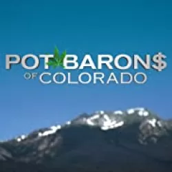 Pot Barons of Colorado