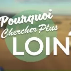 Pourquoi Chercher Plus Loin