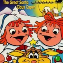 Raggedy Ann and Andy in The Great Santa Claus Caper