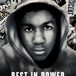 Rest in Power: The Trayvon Martin Story