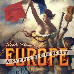 Rick Steve's Europe: A Symphonic Journey