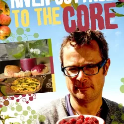 River Cottage To The Core