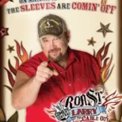 Roast of Larry the Cable Guy