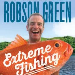 Robson Green: Extreme Fisherman