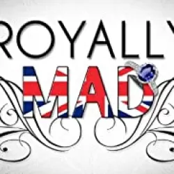 Royally Mad