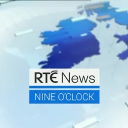 RTÉ News: Nine O'Clock