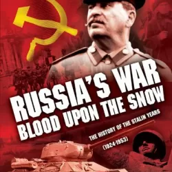 Russia's War: Blood Upon the Snow