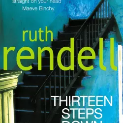 Ruth Rendell's Thirteen Steps Down
