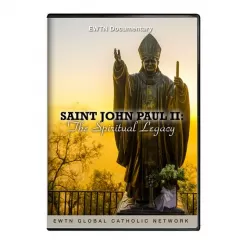 Saint John Paul II: The Spiritual Legacy