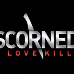 Scorned: Love Kills