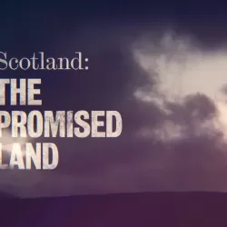 Scotland: The Promised Land