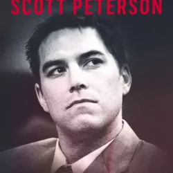 Scott Peterson: An American Murder Mystery