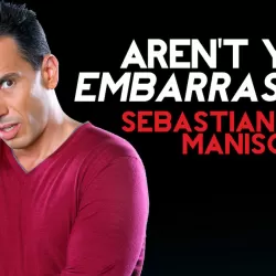 Sebastian Maniscalco: Aren't You Embarrassed?