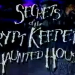 Secrets of the Cryptkeeper's Haunted House