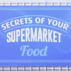 Secrets of Your Supermarket Food