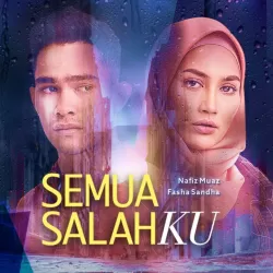 Semua Salahku