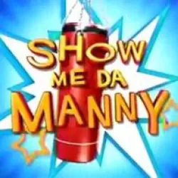 Show Me Da Manny