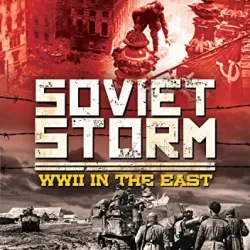 Soviet Storm: World War II in the East