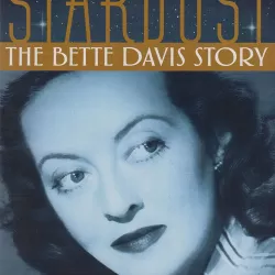 Stardust: The Bette Davis Story