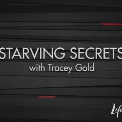 Starving Secrets with Tracey Gold