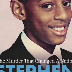 Stephen: The Murder That Changed A Nation