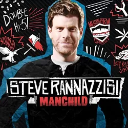 Steve Rannazzisi: Manchild