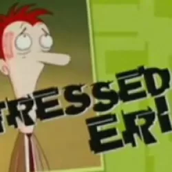 Stressed Eric