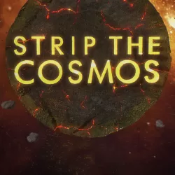 Strip the Cosmos
