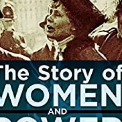 Suffragettes Forever! The Story of Women and Power