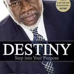 T. D. Jakes: Dreams and Destiny