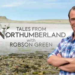 Tales from Northumberland with Robson Green