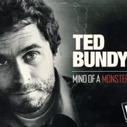 Ted Bundy: Mind of a Monster