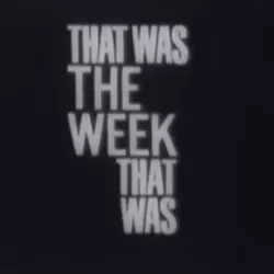 That Was The Week That Was