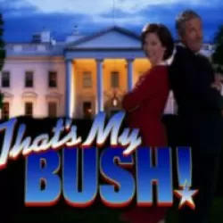 That's My Bush!