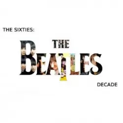 The 60s: The Beatles Decade