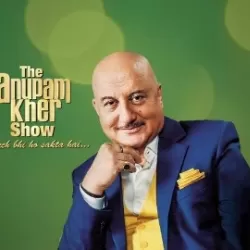 The Anupam Kher Show – Kucch Bhi Ho Sakta Hai