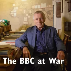 The BBC at War, presented by Jonathan Dimbleby