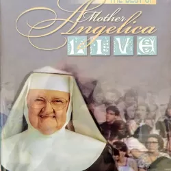 The Best of Mother Angelica Live