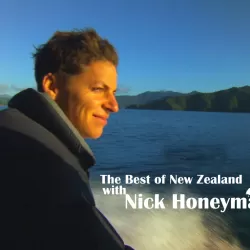 The Best of New Zealand with Nick Honeyman