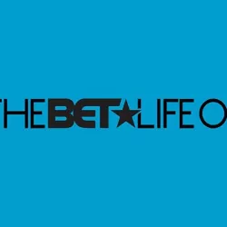 The BET Life of