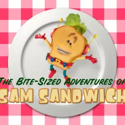 The Bite-Sized Adventures of Sam Sandwich