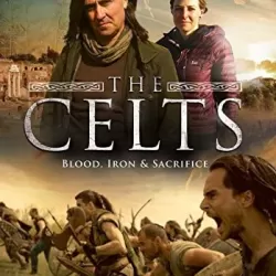 The Celts: Blood, Iron and Sacrifice